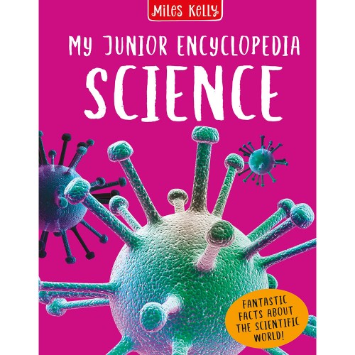 Miles Kelly My Junior Encyclopedia -- Science