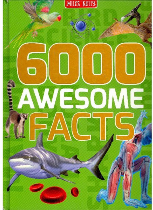 6000 Awesome Facts - Miles Kelly [ Hardbound ]
