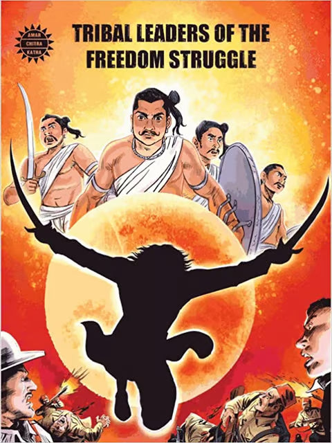 Amar Chitra Katha - Tribal Leaders Of The Freedom Struggle