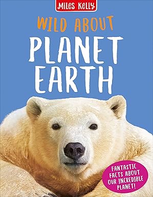 Miles Kelly Wild About Planet Earth