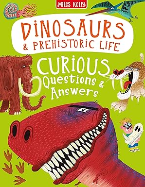 Miles Kelly Dinosaurs & Prehistoric Life Curious Questions & Answers