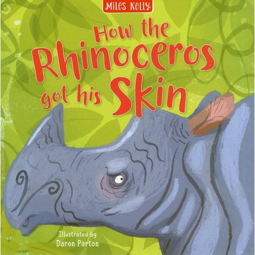 Miles Kelly How The Rhinoceros Got His Skin